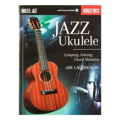 MS Jazz Ukulele: Comping, Soloing, Chord Melodies (Berklee Guide)