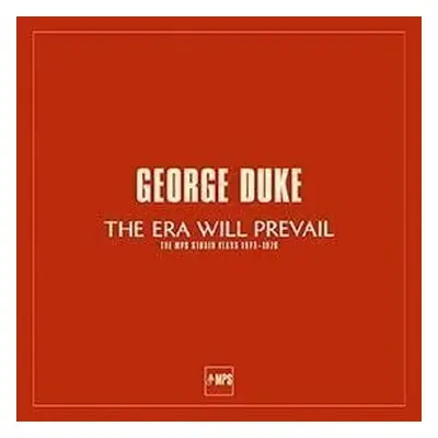 George Duke - The Era Will Prevail (The MPS Studio Years 1973-1976) (7 LP Box Set) (180g)