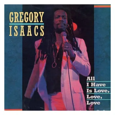 Gregory Isaacs - All I Have Is Love, Love (LP)