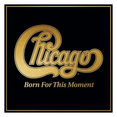 Chicago - Born For This Moment (Gold Coloured) (2 LP)