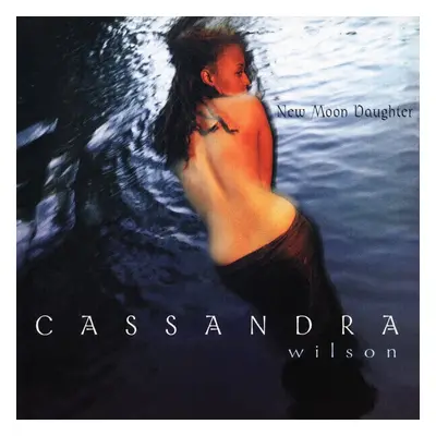 Cassandra Wilson - New Moon Daughter (2 LP) (180g)