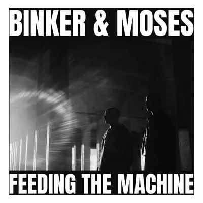 Binker and Moses - Feeding The Machine (LP)