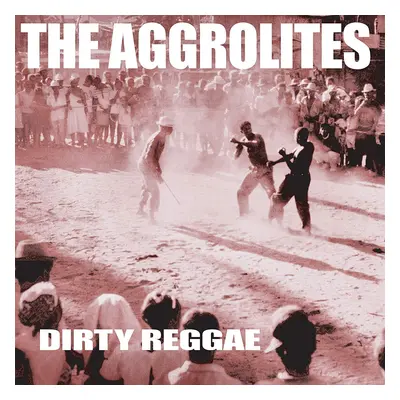 The Aggrolites - Dirty Reggae (Reissue) (LP)