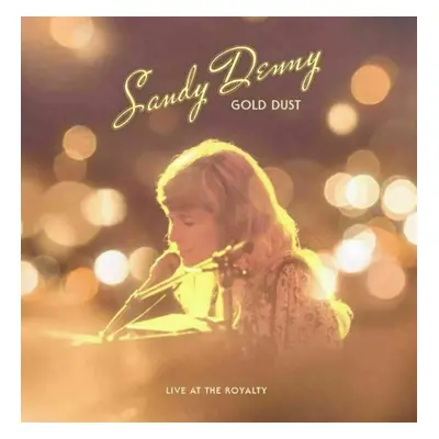 Sandy Denny - Gold Dust (Live At The Royalty) (LP)