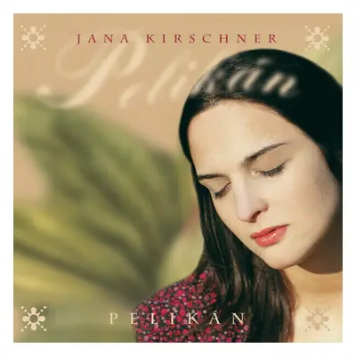 Jana Kirschner - Pelikán (2 LP)