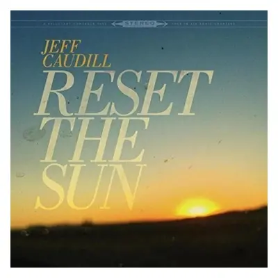 Jeff Caudill - Reset The Sun (12" Vinyl)