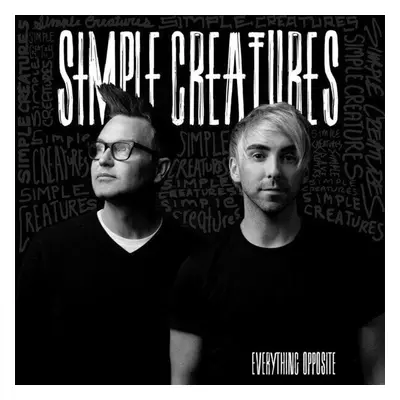 Simple Creatures - Everything Opposite (LP)