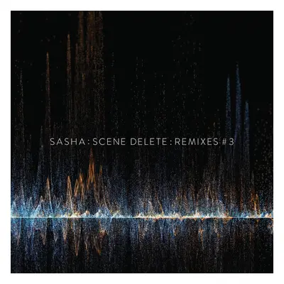 Sasha - Scene Delete: Remixes #3 (10" Vinyl)