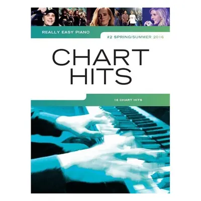 Music Sales Really Easy Piano: Chart Hits Vol. (Spring/Summer 2016) Kották