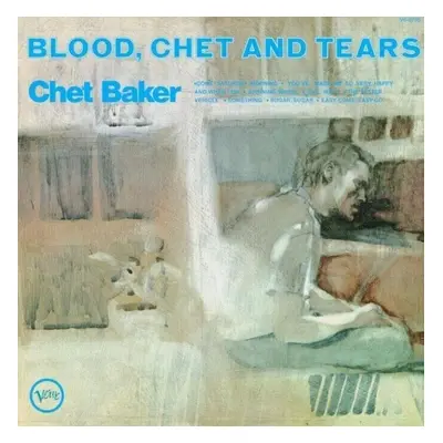 Chet Baker - Blood, Chet And Tears (Remastered) (LP)