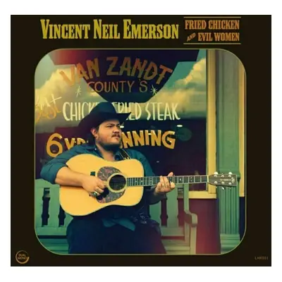 Vincent Neil Emerson - Fried Chicken And Evil Women (LP)