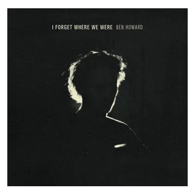 Ben Howard - I Forget Where We Were (10th Anniversary Edition) (2 CD)