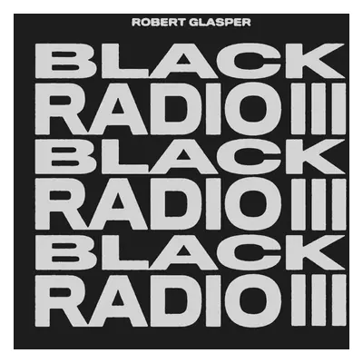 Robert Glasper - Black Radio III (2 LP)