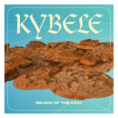 Nelson of The East - Kybele (LP)