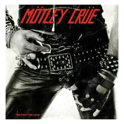 Motley Crue - Too Fast For Love (LP)