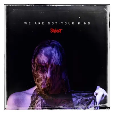 Slipknot - We Are Not Your Kind (LP)