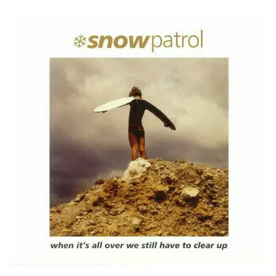 Snow Patrol - When Its All Over We Still Have To Clear Up (LP + 7" Vinyl)