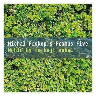 Prokop Michal & Framus Five - Mohlo by to bejt nebe... (2 LP)