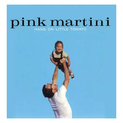 Pink Martini - Hang On Little Tomato (2 LP) (180g)