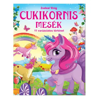 Cukikornis mesék - 11 varázslatos történet