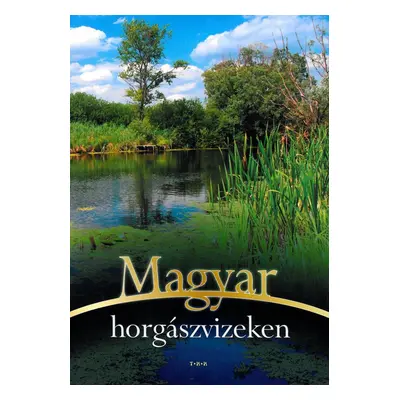 Magyar horgászvizeken /Szállítási sérült/