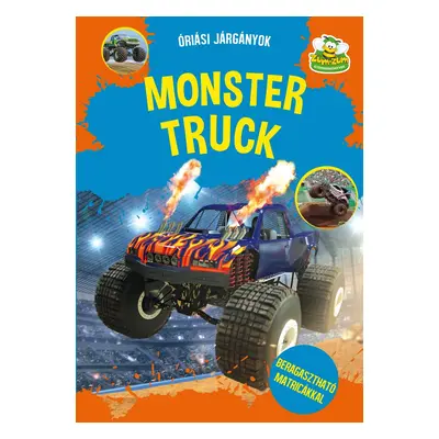 Monster truckok - Óriás járgányok