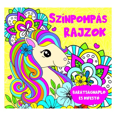 Színpompás rajzok - barátságnapló és kifestő