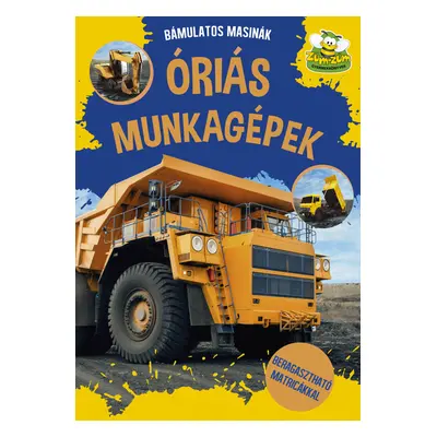 Óriás munkagépek - beragasztható matricákkal - ÚJ