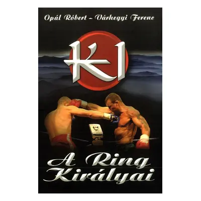 K1 - A ring királyai