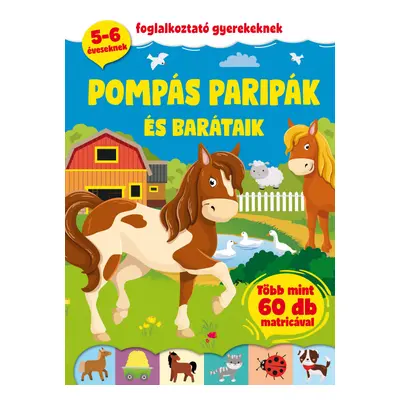 Pompás paripák és barátaik