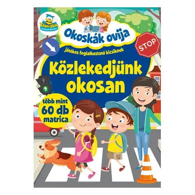 Okoskák Ovija - Közlekedjünk okosan