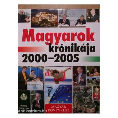 Magyarok krónikája 2000-2005 /Szállítási sérült /