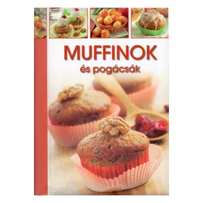 Muffinok és pogácsák -Spirálos szakácskönyv