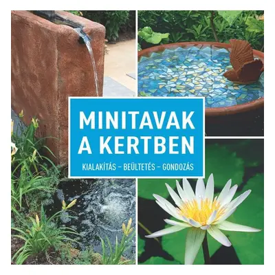 Minitavak a kertben