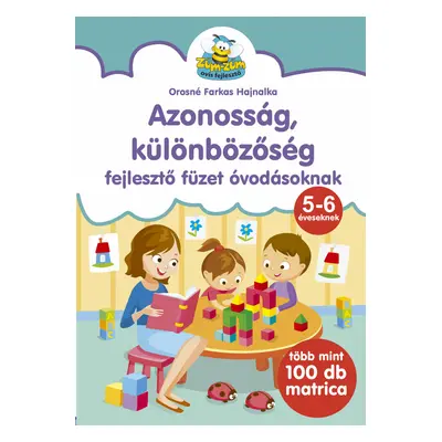 Azonosság, különbözőség - fejlesztő füzet óvodásoknak