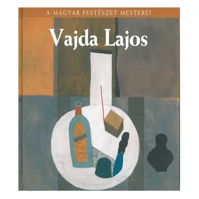 A magyar festészet mesterei: Vajda Lajos