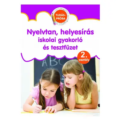 Nyelvtan, helyesírás - iskolai gyakorló és tesztfüzet 2. osztály