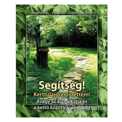 Segítség! Kerttulajdonos lettem! /Szállítási sérült /