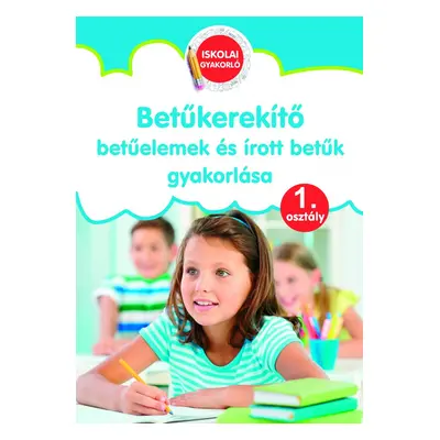 Betűkerekítő - Betűelemek és írott betűk gyakorlása 1.osztály