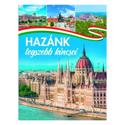 Hazánk legszebb kincsei