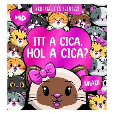 Itt a cica, hol a cica? Keresgélj és színezz!