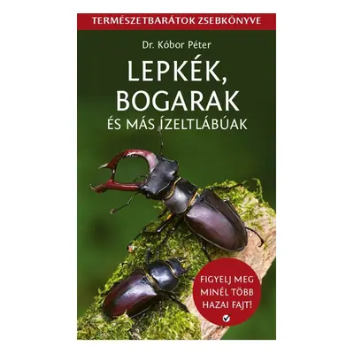 Lepkék, bogarak és más ízeltlábúak - Természetbarátok zsebkönyve