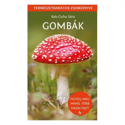 Gombák - Természetbarátok zsebkönyve