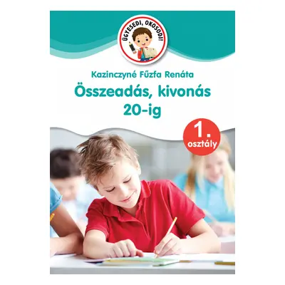 Ügyesedj: Összeadás, kivonás 20-ig 1. osztály