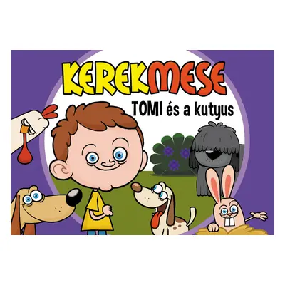 Kerekmese: Tomi és a kutyus