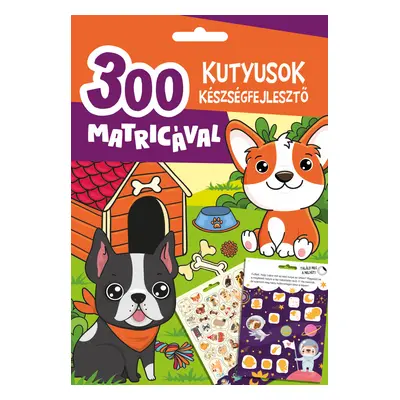 Kutyusok készségfejlesztő 300 matricával