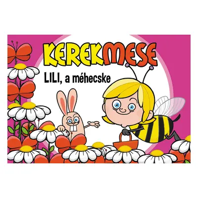 Kerekmese: Lili a méhecske