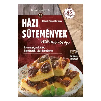 Házi sütemények szakácskönyv - krémesek, piskóták, kelt tészták, sós sütemények