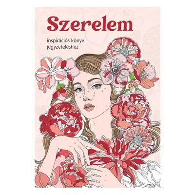 Szerelem - Inspirációs könyv jegyzeteléshez