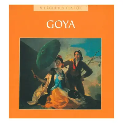 Világhíres festők: Goya / Szállítási sérült /